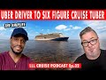 From uber driver to multi six figure cruise content creator  cruise podcast ep 32