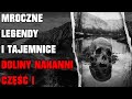 Mroczne Legendy i Tajemnice Doliny Nahanni - Cześć 1