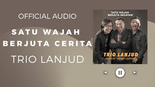 Trio Lanjud - Satu Wajah Berjuta Ingatan