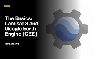 The Basics: Landsat 8 and Google Earth Engine [GEE]