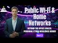 The Invisible Shield – Public Wi Fi & Home Networks