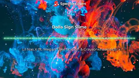 Dolla Sign Slime - Lil Nas X (ft. Megan Thee Stallion & Graysonkhaskins3)