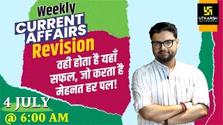 04 July | Weekly Current Affairs | Rapid Revision By Kumar Gaurav Sir