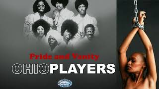 Video thumbnail of "Ohio Players - Pride and Vanity"