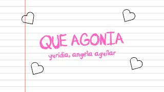 Yuridia, Angela Aguilar - Qué Agonía | Letra