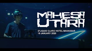 INDONESIAN DJ SET - MAHESA UTARA (D'LIQUID CLARO MAKASSAR)