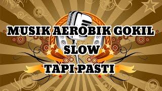 MUSIK AEROBIK PELAN TAPI PASTI