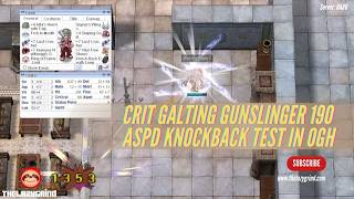 Crit Gatling Gunslinger 190 ASPD Knockback Test in OGH