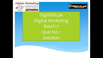Digital Marketing Quiz no.1Solution Batch-7 Digiskills 2020