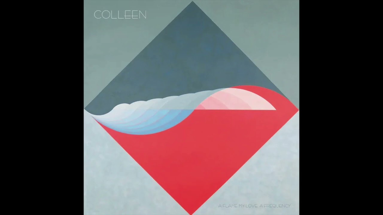 Colleen -  A flame my love, a frequency (2017)