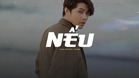 Nếu - Noo Phước Thịnh [ Official Lyrics Video ]