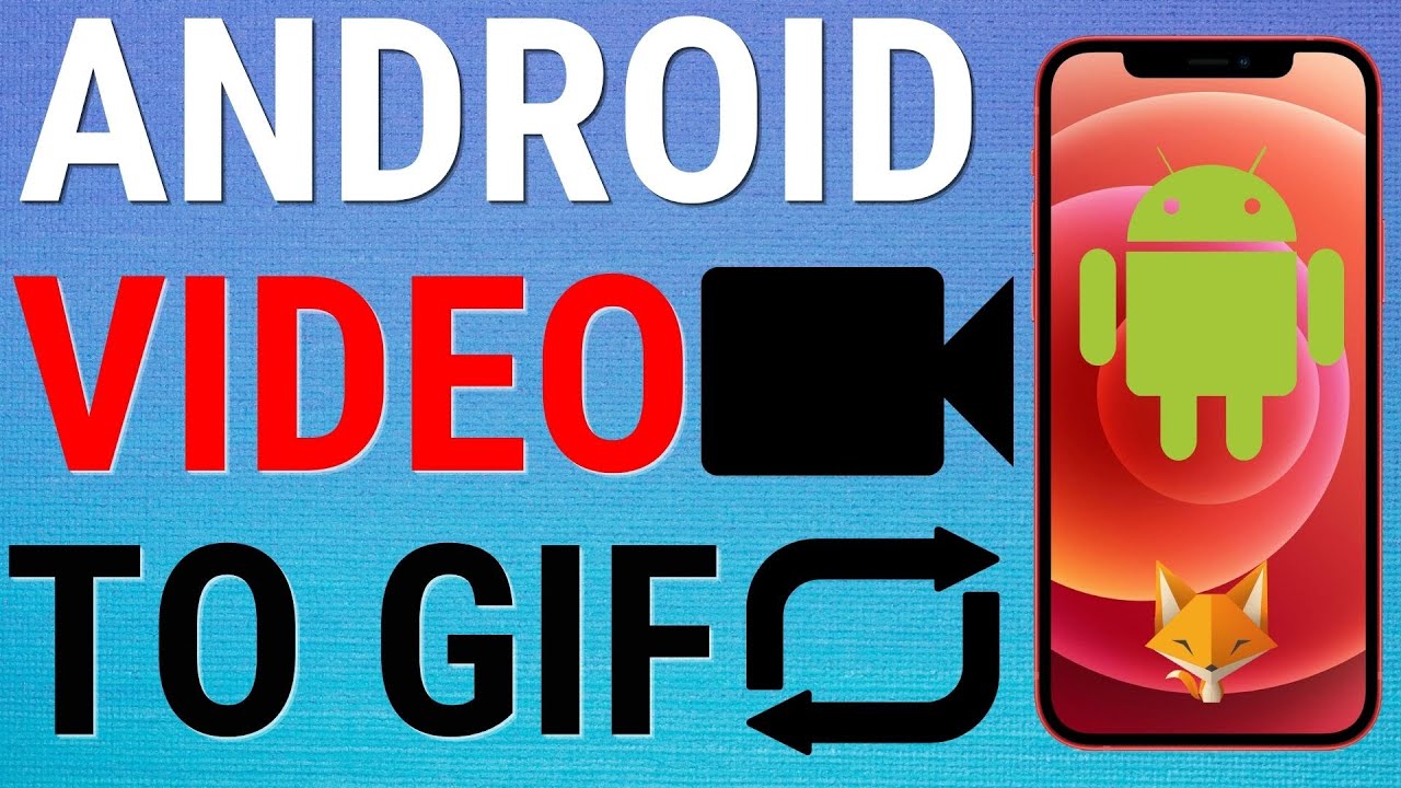 Android: How to convert a GIF to a video on your phone or tablet