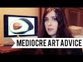 Art Advice: How Not to Fail at Being an Artist