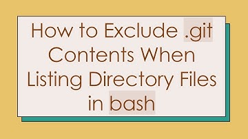 How to Exclude .git Contents When Listing Directory Files in bash