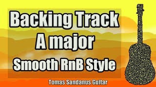 Video thumbnail of "A major Backing Track - Smooth RnB Guitar Jam Backtrack"