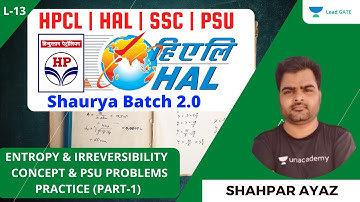 L - 13 I ENTROPY & IRREVERSIBILITY I CONCEPT & PSU PROBLEMS PRACTICE | HAL | HPCL | Shahpar Ayaz