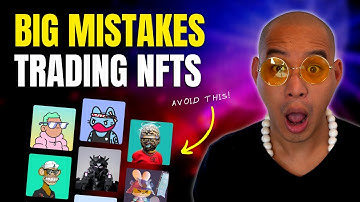 How To Avoid BIG MISTAKES when Trading NFTs (or you will LOSE Money)
