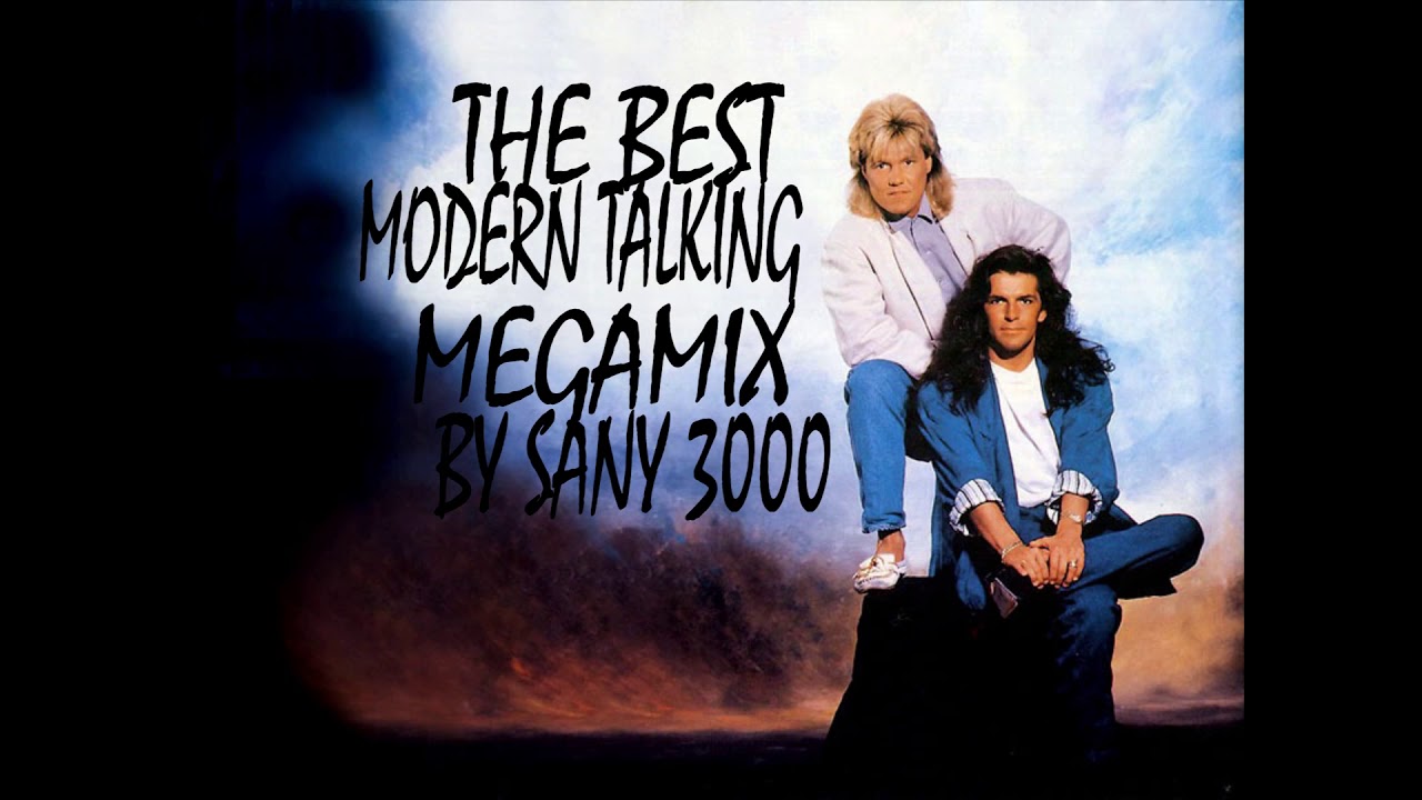 Modern Talking Meg@mix Modern Talking Megamix by Sany 3000 - YouTube