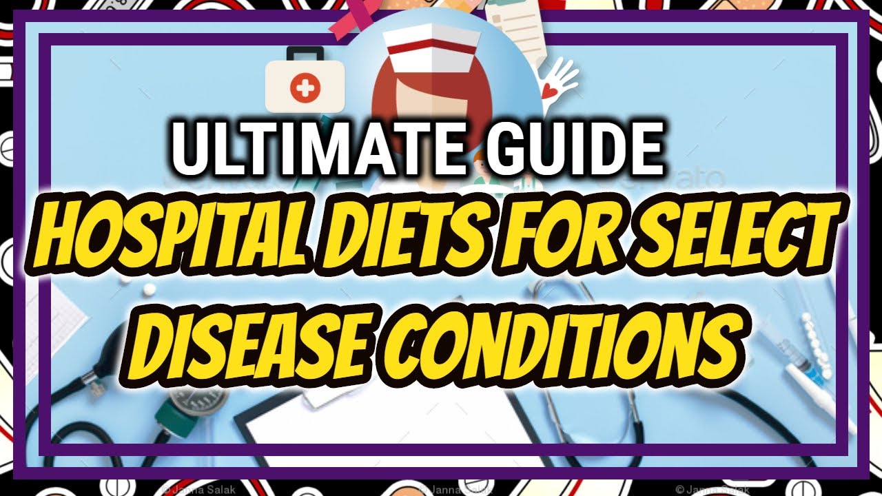 NURSING CHEAT SHEET HOSPITAL DIETS FOR SELECT DISEASE CONDITION PART 2
