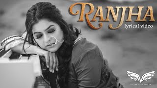 रांझा | Ranjha | Queen 🤍 Varsha Singh Dhanoa | Guru Dhanoa | Lyrical Video