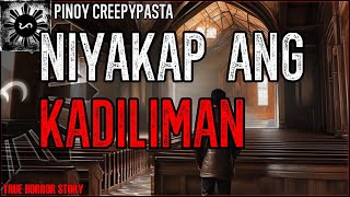 NIYAKAP ANG KADILIMAN | Kwentong Horror | True Story