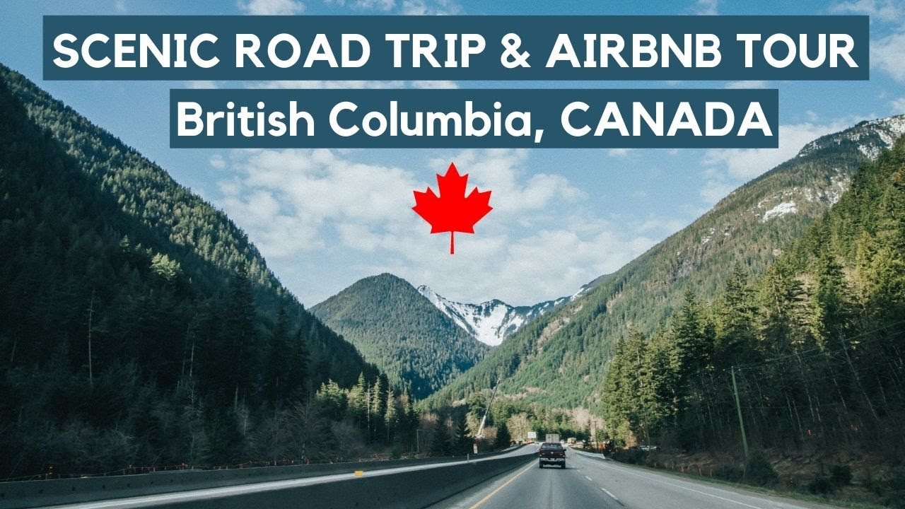 AIRBNB TOUR | ROAD TRIP FROM VERNON TO FRASER VALLEY, BRITISH COLUMBIA