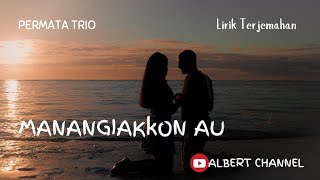 Manangiangkon Au(English Subtitles - Lirik Terjemahan)