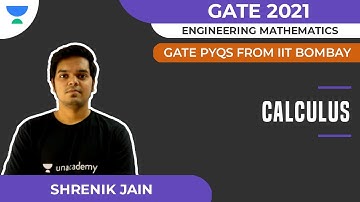 Calculus | GATE PYQs from IIT Bombay | GATE 2021 | Engineering Math | Shrenik Jain