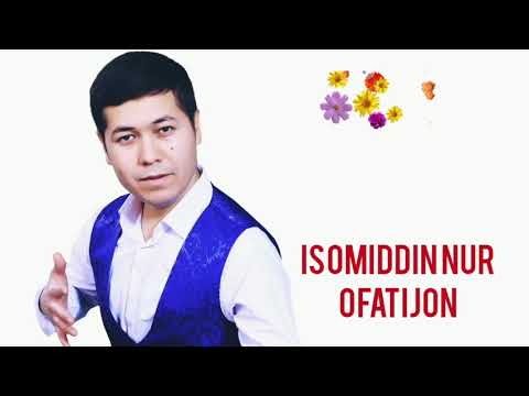 Isomiddin Nur — Ofatijon (Official Music)