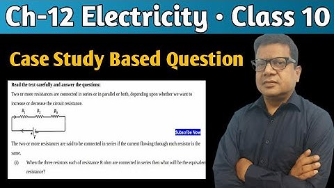 Case Study Class 10 Science Physics | Case Study based on Electricity | Ch-12 Electricity Case Study
