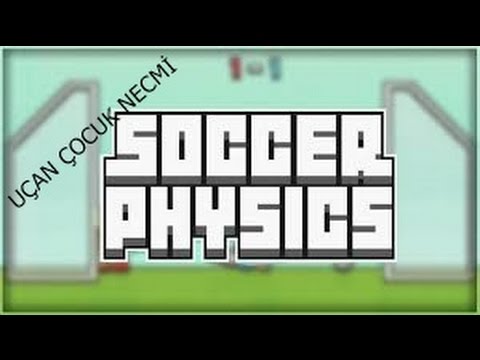 BİİİİİİP Değişik Oyunlar -Soccer Physics- #1