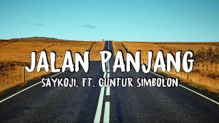 Download Lagu Saykoji, ft. Guntur Simbolon - Jalan Panjang (Lyrics) MP3 Download Lagu Saykoji, ft. Guntur Simbolon - Jalan Panjang (Lyrics) MP3