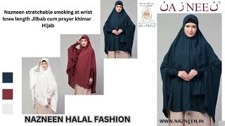 Nazneen Stretchable Smoking At Wrist Knee Length Jilbab Prayer Khimar Hijab