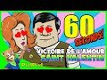 SAINT-VALENTIN : VICTOIRE DE L'AMOUR (60 SECONDS)