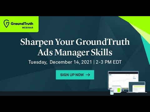 GroundTruth Ads Manager 튜토리얼: 캠페인 관리 및 CTV/OTT 초점 - 웨비나 [2021]