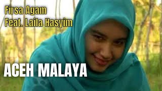 ACEH MALAYA - FIRSA AGAM FEAT. LAILA HASYIM