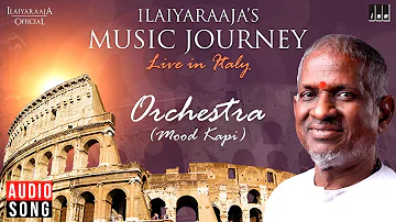 Orchestra (Mood Kapi) | Ilaiyaraaja's Music Journey - Live in Italy | Instrumental Album | 2005