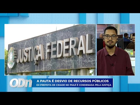 Ex-prefeita de cidade no Piauí é condenada pela justiça por desvio de recurso público 25 07 2025