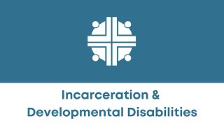 Incarceration & Developmental Disabilities