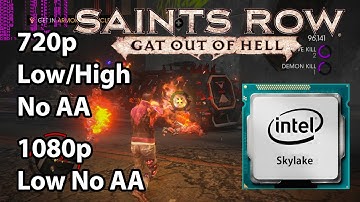 Intel HD 530 / Saints Row Gat Out Of Hell 720p/1080p [Low,Mid,High]