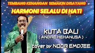 Download lagu KUTA BALI ( ANDRE HEHANUSA ) Cover by NUR EMDJEE