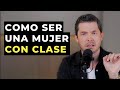 4 GESTOS ELEGANTES QUE TE HACEN UN A MUJER CON CLASE | JORGE LOZANO H.