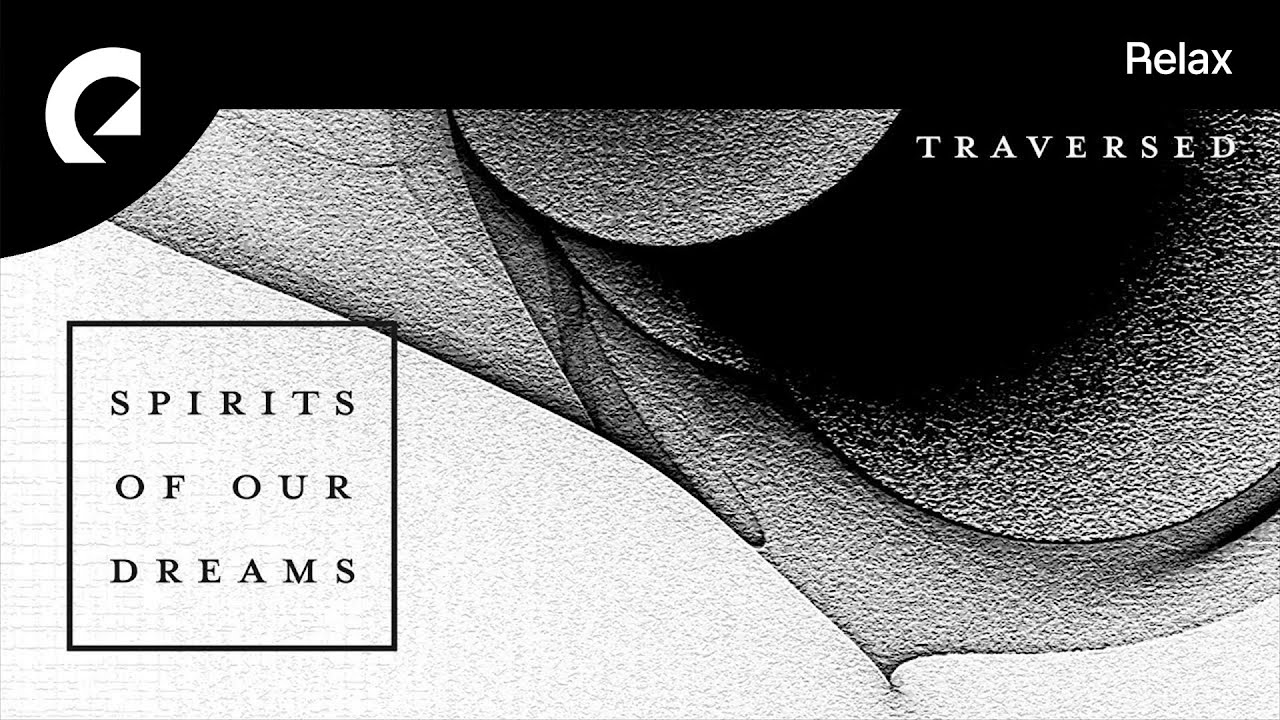 Spirits Of Our Dreams - Minds Traversed