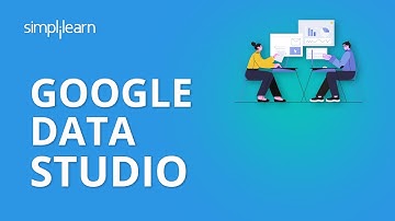 Google Data Studio | Google Data Studio Tutorial 2020 | Google Data Studio Dashboard | Simplilearn