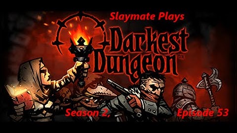 Darkest Dungeon Season 2, Episode 53. No Healer Champion Dark Run. High Loot Haul.