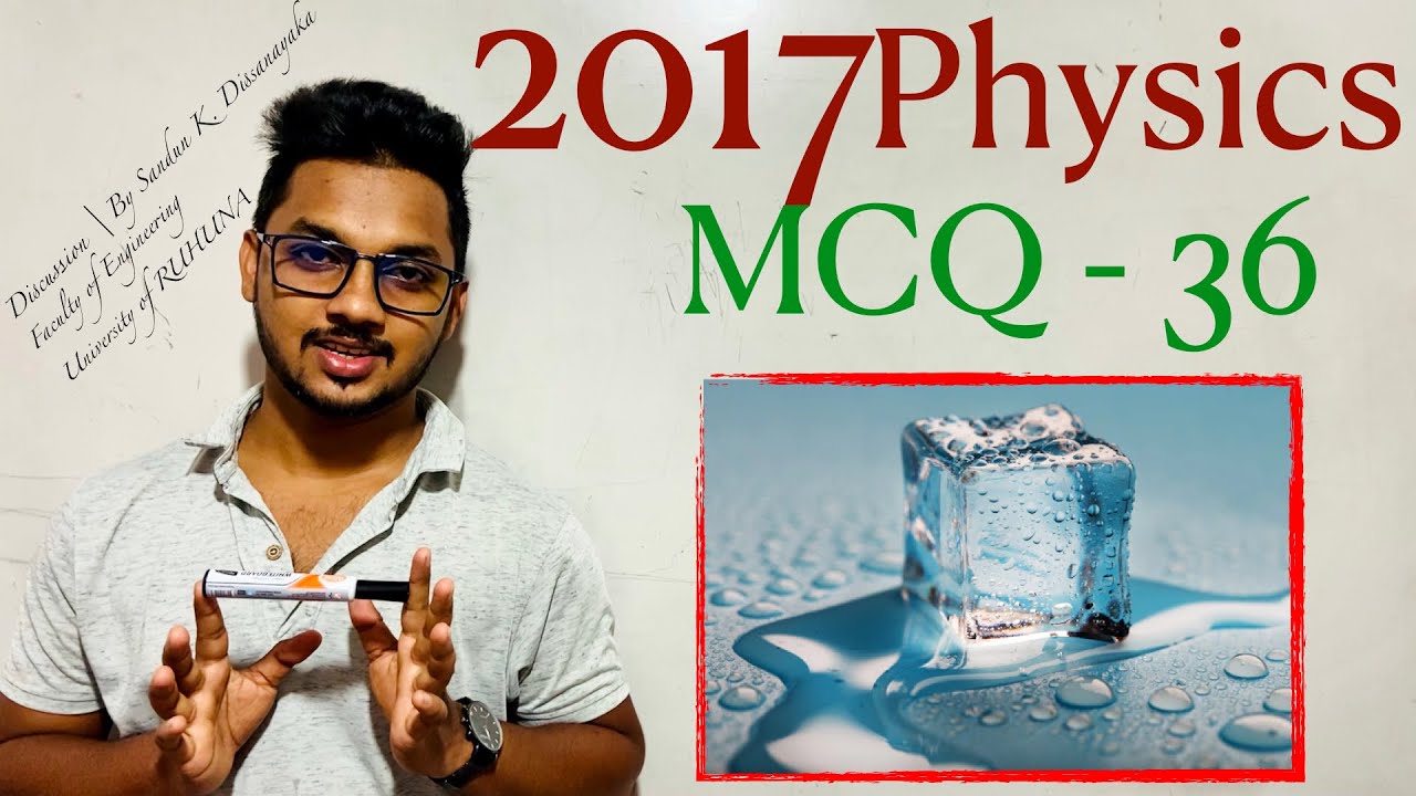 2017 Physics MCQ 36  | By Sandun K. Dissanayaka | Channel A+