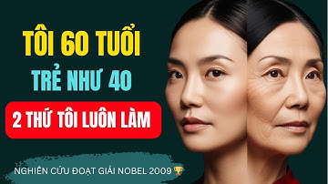 Giải Nobel Y học Tiết lộ: Hiệu ứng Telomere - Bí mật Để Cơ thể TRẺ TRUNG!