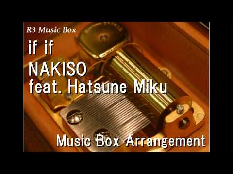 if if/NAKISO feat. Hatsune Miku [Music Box]