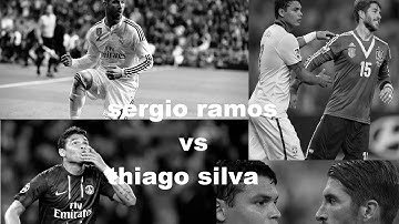 SERGIO RAMOS VS THIAGO SILVA