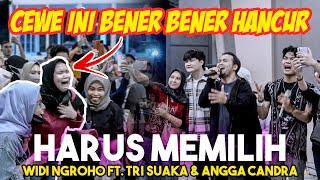 PENONTON AMBYAR!!! Harus Memilih - Widi Nugroho (Live) ft. TrI Suaka & Angga Candra